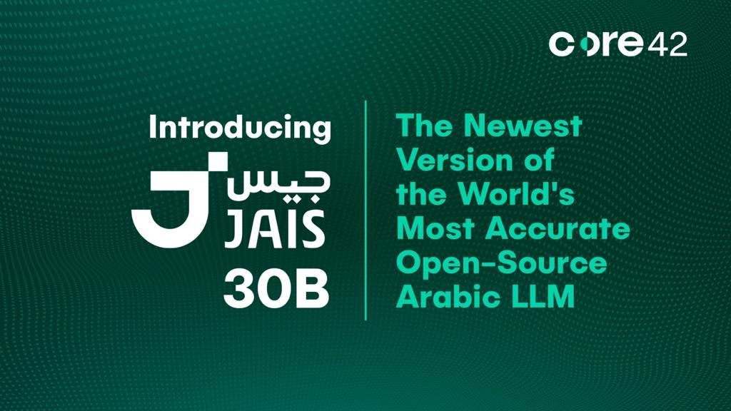 Jais-30B: Expanding the Horizon in Open-Source Arabic NLP, Invent a Better  Everyday, Abu Dhabi, UAE